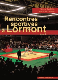 Renaud Borderie et Jean-Paul Callède - Recontres sportives à Lormont - Tome 3.