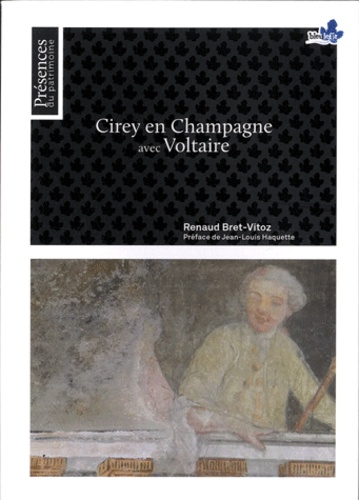 Renaud Bret-Vitoz - Cirey en Champagne avec Voltaire.