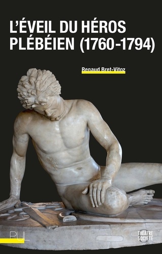 L'éveil du héros plébeien (1760-1794)