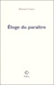 Renaud Camus - Eloge Du Paraitre.