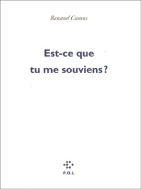 Renaud Camus - Est-Ce Que Tu Me Souviens ?.