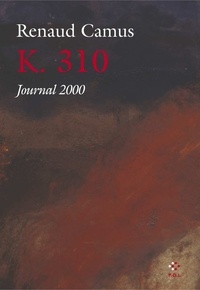 Renaud Camus - K. 310 - Journal 2000.