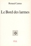 Renaud Camus - Le Bord des larmes.