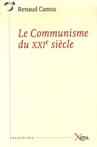 Renaud Camus - Le Communisme du XXIe siècle.