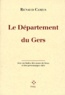Renaud Camus - Le Departement Du Gers. Avec Un Index Des Noms De Lieux Et Des Personnages Cites.