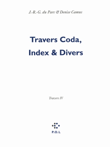 Les Eglogues Tome 3 Travers. Tome 4, Travers Coda, Index & Divers