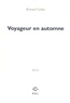 Renaud Camus - Voyageur en automne.