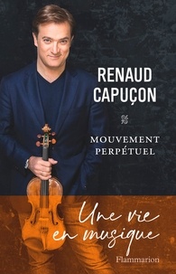 Livre de téléchargement Rapidshare Mouvement perpétuel par Renaud Capuçon 9782081517592
