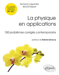 La physique en applications - 150 problèmes corrigés PC-PC*.pdf