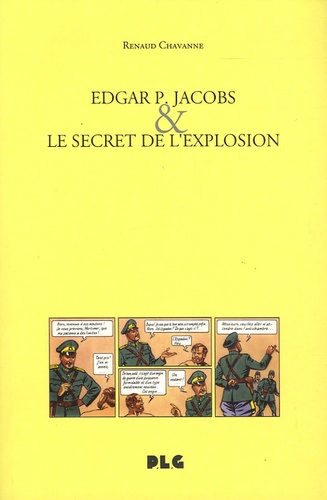 Renaud Chavanne - Edgar P. Jacobs & le secret de l'explosion.