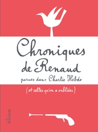  Renaud - Chroniques de Renaud - Parues dans Charlie Hebdo (et celles qu'on a oubliées).