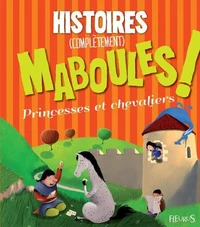 Histoires (complètement) maboules !