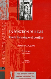 Renaud Colson - La fonction de juger - Etude historique et positive.