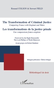 Renaud Colson et Stewart Field - Les transformations de la justice pénale - Une comparaison franco-anglaise.