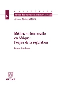 Renaud de La Brosse - Médias et démocratie en Afrique : l'enjeu de la régulation.