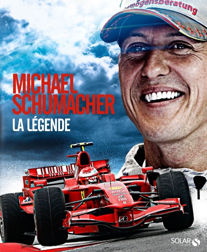 Renaud de Laborderie - Michael Schumacher - La légende.