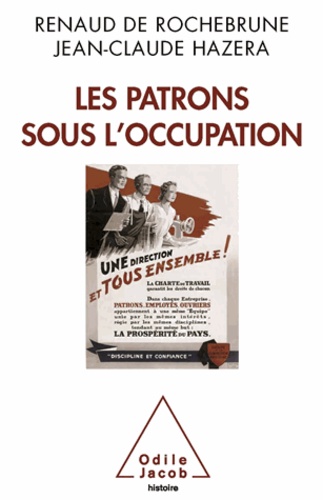 Renaud de Rochebrune et Jean-Claude Hazera - Patrons sous l'Occupation (Les).