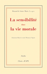 Renaud de sainte-marie Abbé - La sensibilité dans la vie morale.