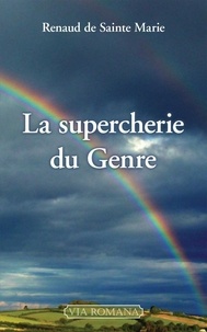 Renaud de Sainte Marie - La supercherie du Genre.