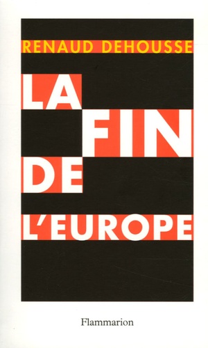 Renaud Dehousse - La fin de l'Europe.