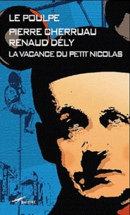 Renaud Dély et Pierre Cherruau - La vacance du petit Nicolas.