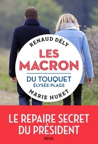 Renaud Dély et Marie Huret - Les Macron du Touquet Elysée-Plage.