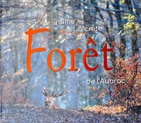 Renaud Dengreville - Intime et secrète forêt de l'Aubrac.