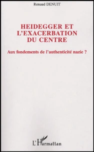 Heidegger et l'exacerbation du Centre