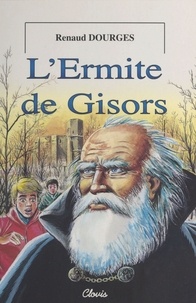 Renaud Dourges - L'Ermite de Gisors.