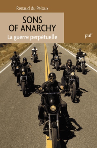 Sons of Anarchy. La guerre perpétuelle