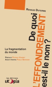 Renaud Duterme - De quoi l'effondrement est-il le nom ? - La fragmentation du monde.