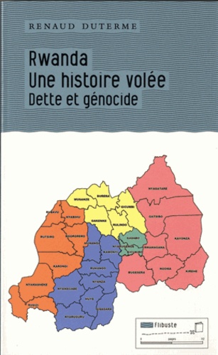 Renaud Duterme - Rwanda : une histoire volée - Dette et génocide.