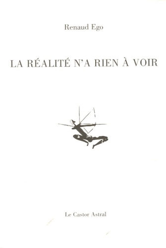 Renaud Ego - La réalité n'a rien à voir.