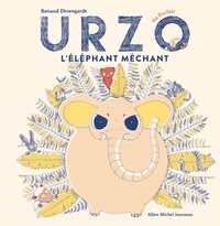 Renaud Ehrengardt et Ita Duclair - Urzo - L'éléphant méchant.
