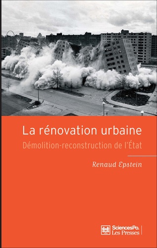 Renaud Epstein - La rénovation urbaine - Démolition-reconstruction de l'Etat.