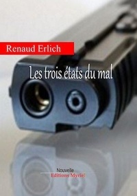 Renaud Erlich - Les trois états du mal.
