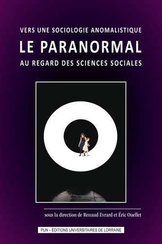 Renaud Evrard et Eric Ouellet - Vers une sociologie anomalistique - Le paranormal au regard des sciences sociales.