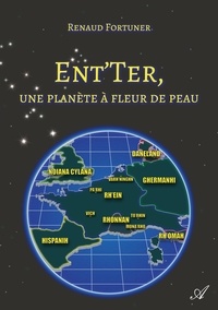 Renaud Fortuner - Ent'Ter, une planète à fleur de peau.
