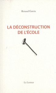 Renaud Garcia - La déconstruction de l'école - Journal d'un enseignant français 2021-2022.