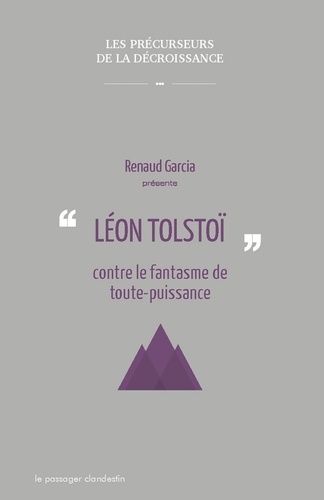 Renaud Garcia - Léon Tolstoï contre le fantasme de toute-puissance.