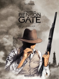 Renaud Garreta et Fabien Nury - Le maître de Benson Gate Tome 3 : Le sang noir.