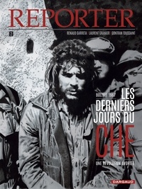 Renaud Garreta et Laurent Granier - Reporter Tome 2 : Les derniers jours du Che.
