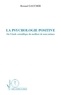 Renaud Gaucher - La psychologie positive - Ou l'étude scientifique du meilleur de nous-mêmes.