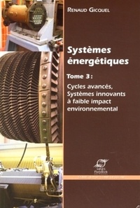 Systèmes énergétiques - Volume 3, Cycles avancés, systèmes innovants à faible impact environnemental.pdf