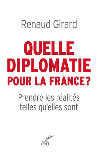 Quelle diplomatie pour la France ?. Prendre les réalités telles qu'elles sont