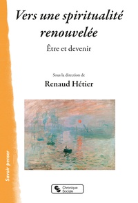 Renaud Hétier - Vers une spiritualité renouvelée - Etre et devenir.