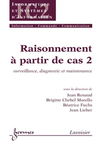 Raisonnement à partir de cas 2 : surveillance, diagnostic et maintenance