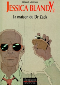  Renaud et Jean Dufaux - Jessica Blandy Tome 2 : La maison du Dr Zack.