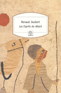 Renaud Joubert - Les esprits du désert.