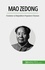 Mao Zedong. Fondator al Republicii Populare Chineze